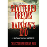 Shattered Dreams at Rainbow's End: A Novel about Inheritance and Infidelity