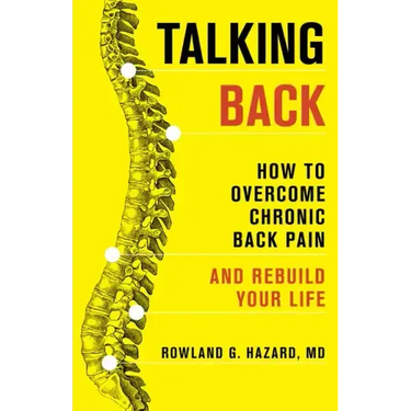 Talking Back: How to Overcome Chronic Back Pain and Rebuild Your Life