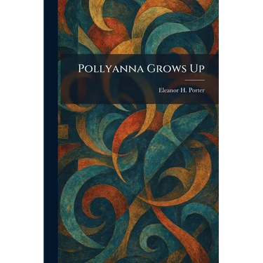 Pollyanna Grows Up