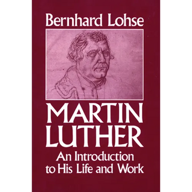 Martin Luther An Introduction to His Life and Work