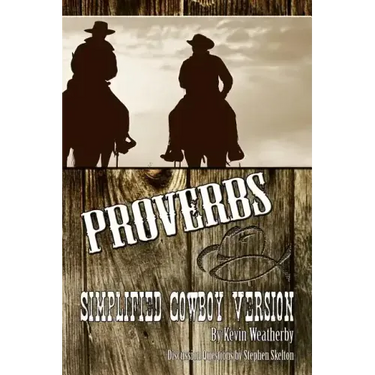 Proverbs: Simplified Cowboy Version