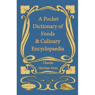 A Pocket Dictionary of Foods & Culinary Encyclopaedia