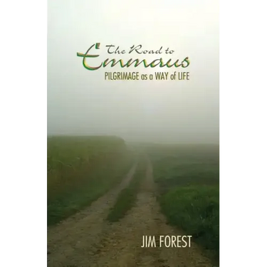 Road to Emmaus: Pilgrimage as a Way of Life