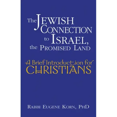 The Jewish Connection to Israel, the Promised Land: A Brief Introduction for Christians