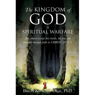 The Kingdom of God Is Spiritual Warfare