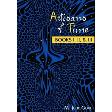 Artisans of Time: Books I, II, & III