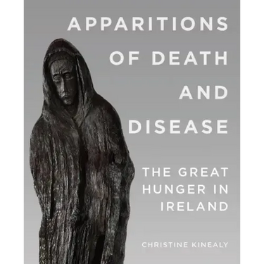 Apparitions of Death and Disease: The Great Hunger in Ireland