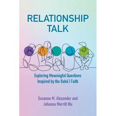 Relationship Talk: Exploring Meaningful Questions Inspired by the Bahá'í Faith
