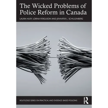 The Wicked Problems of Police Reform in Canada