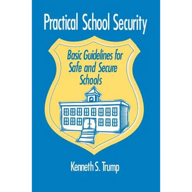 Practical School Security: Basic Guidelines for Safe and Secure Schools