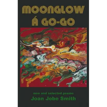 Moonglow Á Go-Go: New and Selected Poems
