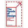 The Goods of Design: Professional Ethics for Designers