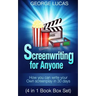 Screenwriting for Anyone: How you can write your own screenplay in 30 days(4 in 1 Book Box Set)