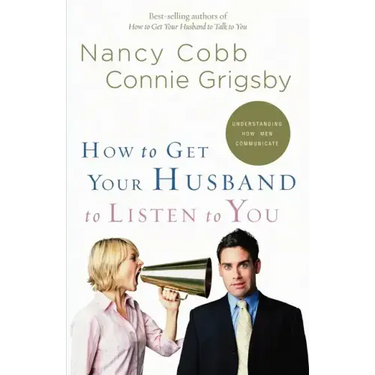 How to Get Your Husband to Listen to You: Understanding How Men Communicate