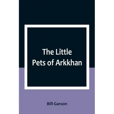 The Little Pets of Arkkhan
