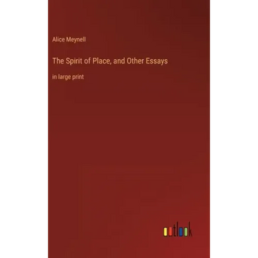 The Spirit of Place, and Other Essays: in large print