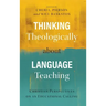 Thinking Theologically about Language Teaching: Christian Perspectives on an Educational Calling