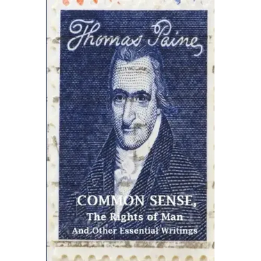 Common Sense, The Rights of Man and Other Essential Writings of Thomas Paine