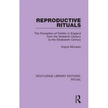 Reproductive Rituals: The Perception of Fertility in England from the Sixteenth Century to the Nineteenth Century