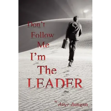 Don't Follow Me: I'm the Leader