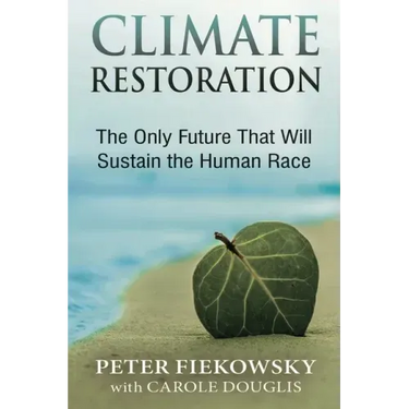 Climate Restoration: The Only Future That Will Sustain the Human Race