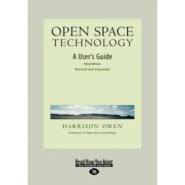 Open Space Technology: A User's Guide (Easyread Large Edition)