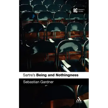 Sartre's 'Being and Nothingness': A Reader's Guide