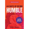 44 Days of Being Humble: Daily Devotional