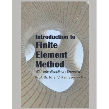 Introduction to Finite Element Method -: With Interdisciplinary Examples