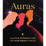 Auras: A Little Introduction to Your Energy Fields