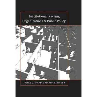 Institutional Racism, Organizations & Public Policy