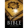 The Cracking of the Bible: The Divine Pattern Revealed
