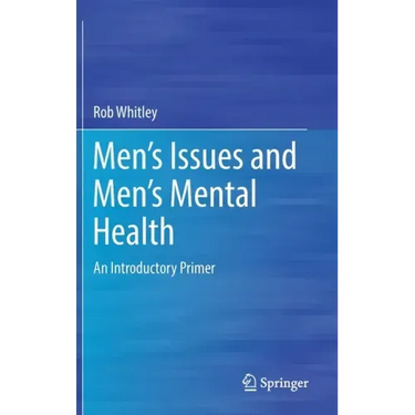 Men's Issues and Men's Mental Health: An Introductory Primer