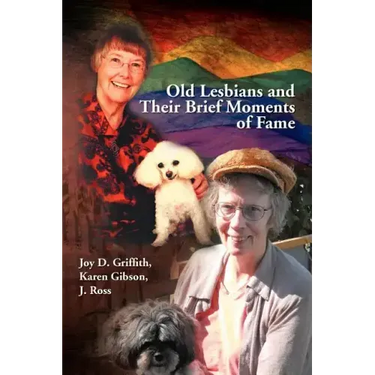 Old Lesbians and Their Brief Moments of Fame
