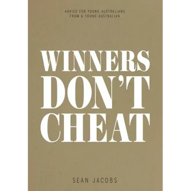 Winners Don't Cheat: Advice for Young Australians from a Young Australian