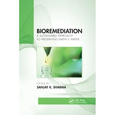 Bioremediation: A Sustainable Approach to Preserving Earth's Water