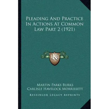 Pleading And Practice In Actions At Common Law Part 2 (1921)