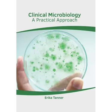 Clinical Microbiology: A Practical Approach