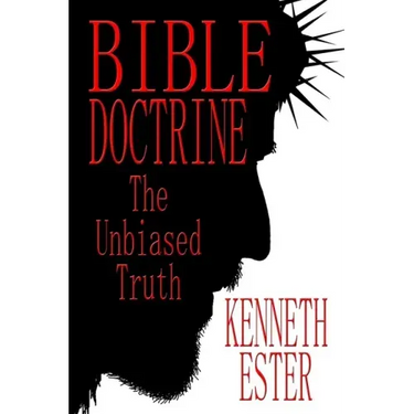 Bible Doctrine: The Unbiased Truth