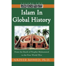Islam in Global History: From the Death of Prophet Muhammed to the First World War