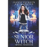 Supernatural Academy: Senior Witch, Spring Semester