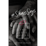 #ShazSays: The Love Series