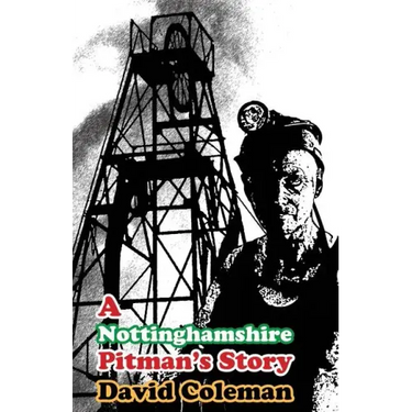 A Nottinghamshire Pitman's Story: (Dyslexia-Smart)
