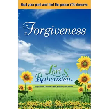 Forgiveness: Heal Your Past and Find the Peace You Deserve