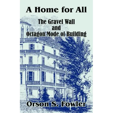 A Home for All The Gravel Wall and Octagon Mode of Building