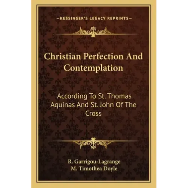 Christian Perfection and Contemplation: According to St. Thomas Aquinas and St. John of the Cross