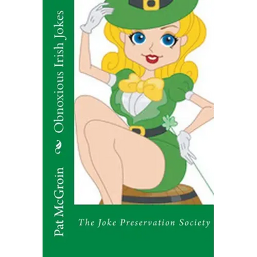 Obnoxious Irish Jokes: The Joke Preservation Society