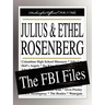 Julius and Ethel Rosenberg: The FBI Files