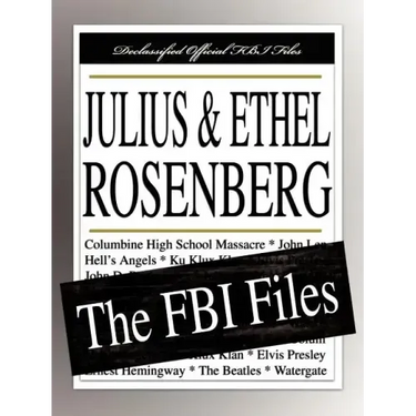 Julius and Ethel Rosenberg: The FBI Files