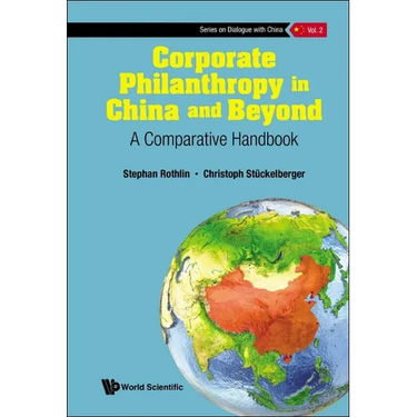 Corporate Philanthropy in China and Beyond: A Comparative Handbook